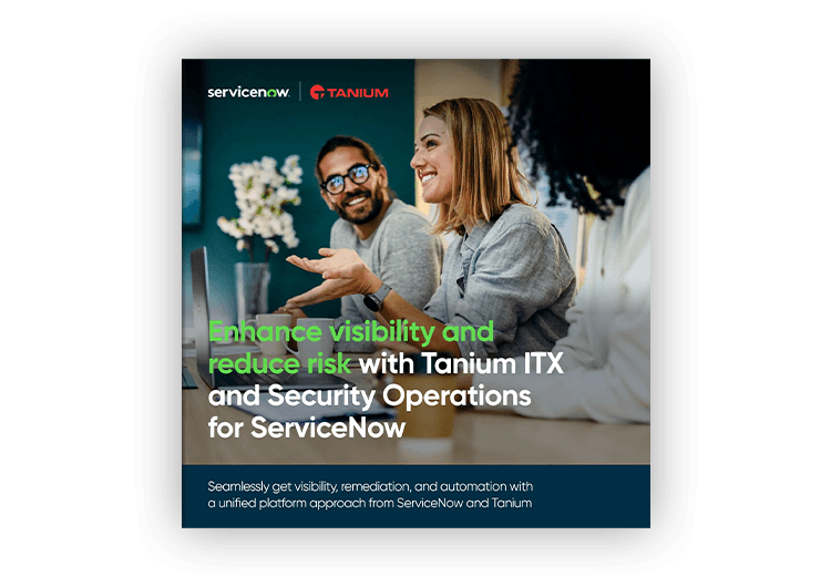 Flipbook: Mehr Visibilität und weniger Risiko mit Tanium und ServiceNow