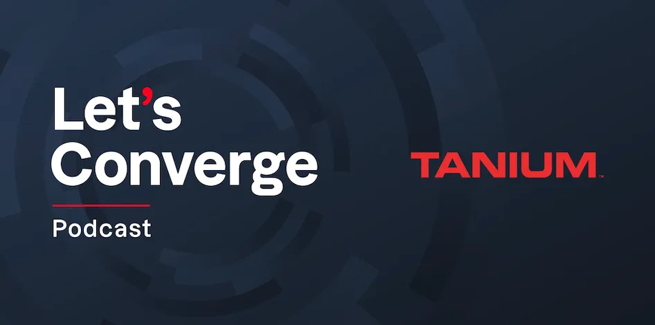 Blaues Podcast-Logo mit dem Titel „Lets Converge“ in Weiß und „Tanium“ in Rot