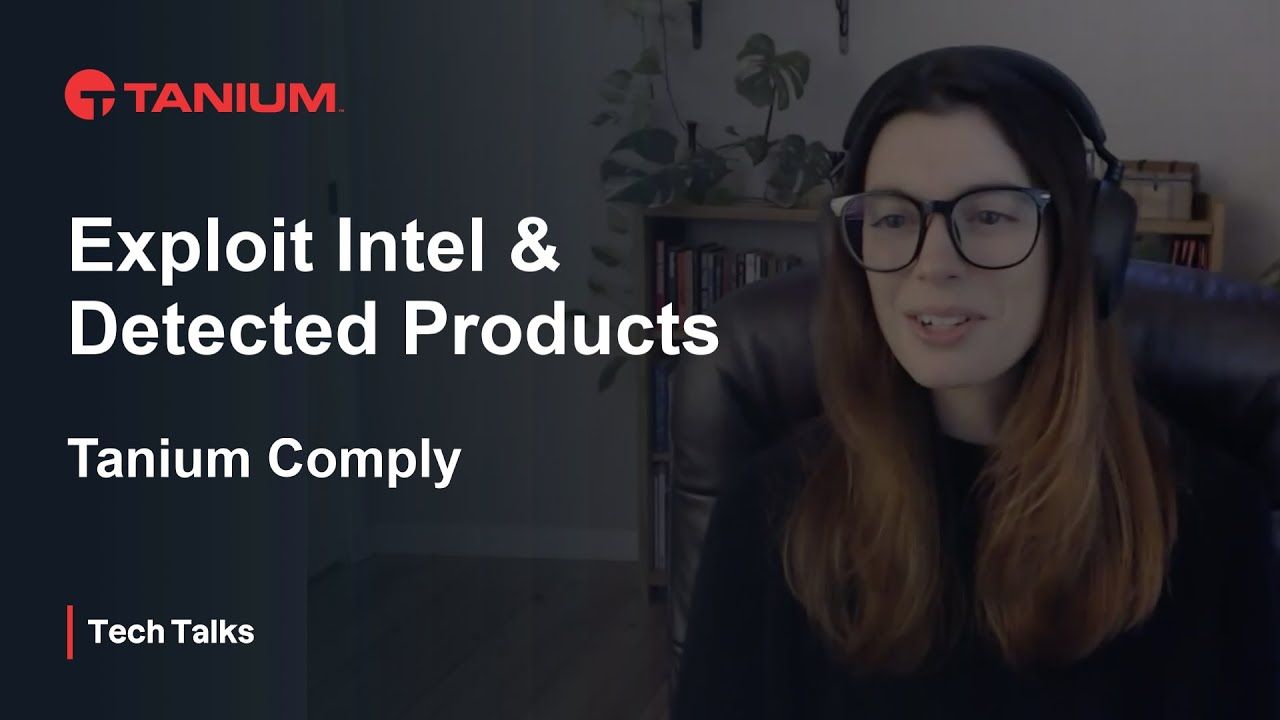 Exploit-Intelligence zur Identifizierung gefährdeter erkannter Produkte nutzen – Tanium Tech Talks #153 Video-Vorschaubild