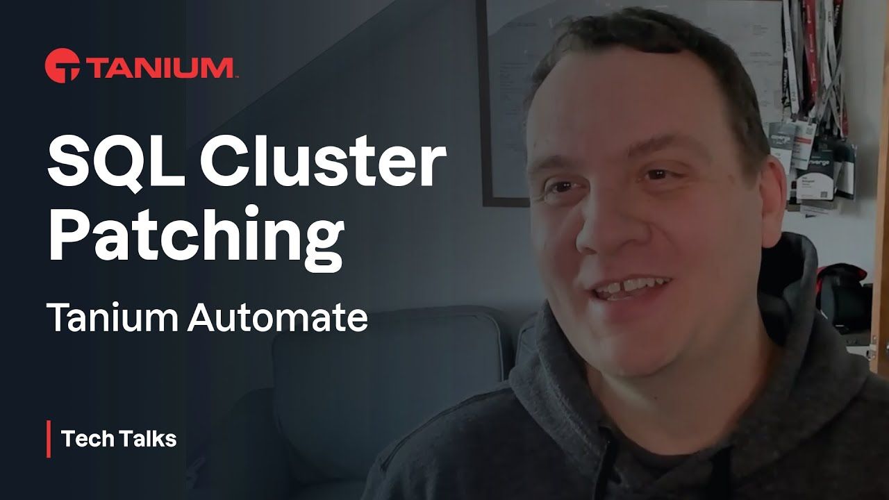 SQL-Cluster-Patching mit Tanium Automate - Tanium Tech Talks #126 Video-Vorschaubild