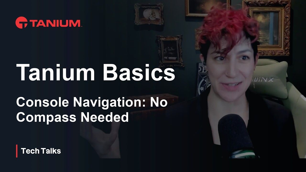 Navigation in der Tanium-Konsole – Tanium Tech Talks #154 Video-Vorschaubild