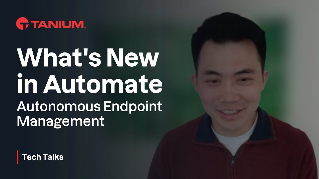 Neue Funktionen in Tanium Automate – Tanium Tech Talks #143 Vorschaubild