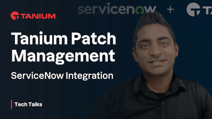 Tanium Patch-Management für ServiceNow IT-Betrieb – Tech Talks #104