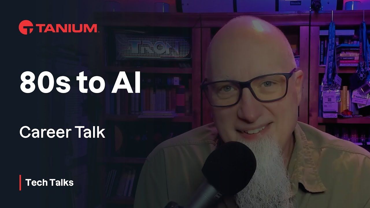 Von der 80s bis zur KI: Karrierelektionen aus 40 Jahren in der Tech-Branche - Tanium Tech Talks #127 Video-Vorschaubild